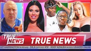 TRUE NEWS Love Island Exposed - KSI vs Deji - Iggy Azalea Leaked