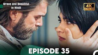 Brave and Beautiful in Hindi - Episode 35 Hindi Dubbed 4K