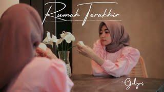 Galyas - Rumah Terakhir Official Music Video