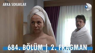 Arka Sokaklar 684. Bölüm 2. Fragmanı  SENİN NE İŞİN VAR BURDA