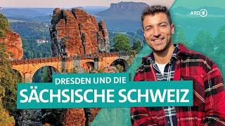 Sächsische Schweiz - Vom Elbsandsteingebirge bis Dresden  Wunderschön  ARD Reisen