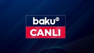 Baku TV - Canlı yayım 27.04.2024