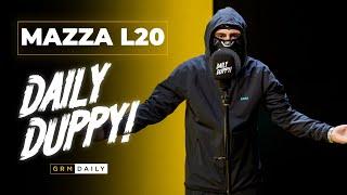 Mazza L20 - Daily Duppy  GRM Daily