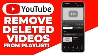 How to Remove Deleted Videos From Youtube Playlist 2024