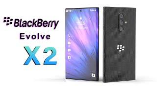 BlackBerry Evolve X2 5G First Look Trailer Concept Introduction