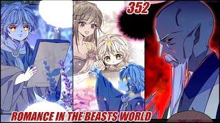 Romance In The Beast World Chapter 352  When Beauty Meets Beasts Chapter 352