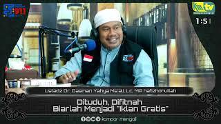 Dituduh Difitnah Biarlah Menjadi Iklan Gratis - Ustadz Dr. Dasman Yahya Maali Lc MA