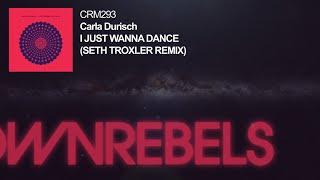 Carla Durisch - I Just Wanna Dance ft. Nanghiti Seth Troxler Remix