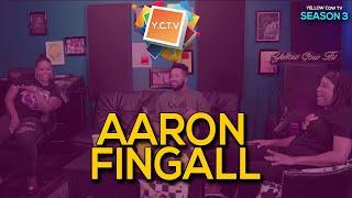 Yellow Cow Tv S3 Ep9 Aaron Fingal