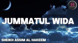Jummah tul Wida? The last Friday of Ramadan  Sheikh Assim Al Hakeem -JAL