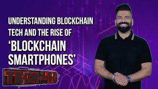 Tech With TG Understanding Blockchain Tech and the Rise of Blockchain Smartphones