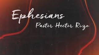 Wednesday Night with Pastor Hector Rizo - Ephesians 19-14