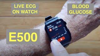 E500 Apple Watch Shape IP68 Live ECG+HRBPHRVGlucoseBodyTempSpO2 Smartwatch Unbox & 1st Look
