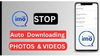 How To Stop Auto Downloading Photos And Videos In Imo
