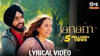 Janam Lyrical Video  Qismat 2  Ammy Virk  Sargun Mehta  Romy  B Praak  Jaani  Tips Punjabi