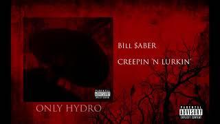 Bill $aber - Creepin N Lurkin