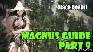 Black Desert Magnus Guide Part 9 Puzzles 25-27 Free Pen Gear New Skill Final Boss