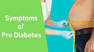 What are the Symptoms of Pre Diabetes - 10 warning signs