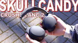 Skullcandy Crusher ANC 2 Review - A Crazy Amount Of Bass With A Whole Lot Of Other Features