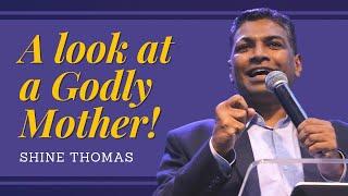 A Look At A Godly Mother  1 Samuel 1 - 2  Shine Thomas  City Harvest AG Church