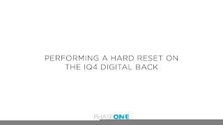 Support  How to hard reset the Phase One IQ4 Digital Back  Phase One