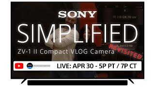 SONY LIVE  Simplified EP 5 ZV-1 II Compact VLOG Camera REVISITED