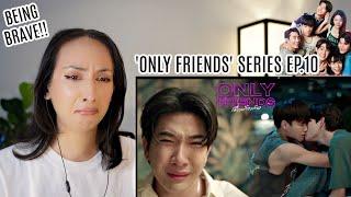 Only Friends เพื่อนต้องห้าม EP.10 REACTION THAIENG SUBS