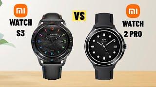 Xiaomi Watch S3 VS Xiaomi Watch 2 Pro