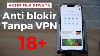 TUTORIAL BUKA SITUS DEWASA TANPA VPN  TANPA APLIKASI BISA LAH MUDAH