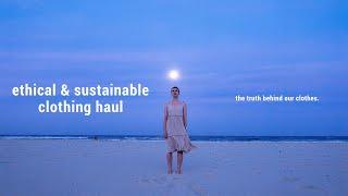 Ethical & Sustainable Clothing Haul  The True Cost of it all