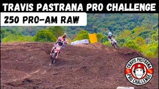 EPIC MONEY RACING Travis Pastrana Pro Challenge 250 Pro-Am Moto 1 & 2 RAW