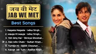 Jab We Met ️ Movie All Best Songs  Shahid Kapoor & Kareena Kapoor  Romantic Love Gaane