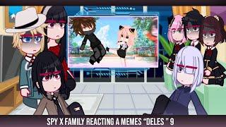 •Spy x Family reacting a memes deles• 99 ◆Bielly - Inagaki◆