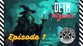 Deth Wizards - Solo Play - Ep 1