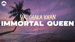 Sia - Immortal Queen feat. Chaka Khan  Lyrics