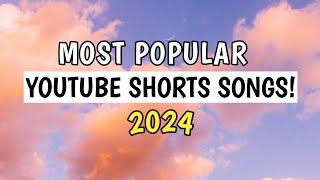 MOST POPULAR YOUTUBE SHORTS SONGS 2024