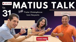 Matius Talk Ep.31 wFrater Christophorus Ivoni Navyanto Bersyukurlah dlm cobaan & penderitaan.‍