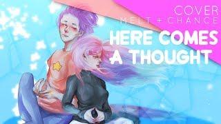 Steven Universe - Here Comes A Thought Remix  Cover【Chance • Melt】