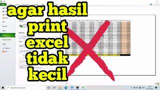 Trik mudah print excel agar tidak kecil