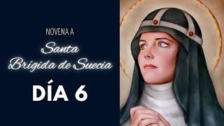 NOVENA A SANTA BRÍGIDA DE SUECIA   DÍA 6