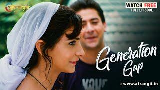 Generation Gap  - Watch Free all the episodes  Download the Atrangii App