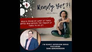 Im Ready Interview Series Feat. Dan Gershenson Stop pitching to people and have a conversation