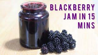 How to make blackberry jam in 15 minutes