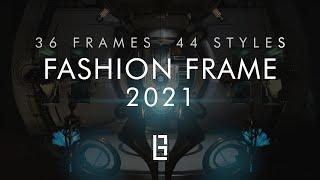 Fashion Frame 2021  36 Warframes - 44 Styles  Pinnacle Collection