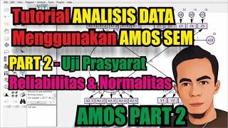 Tutorial Amos Sem - Uji Reliabilitas dan Normalitas - PART 2 Uji reliabilitas & normalitas Amos sem