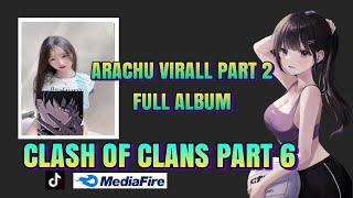 ARACHU VIRALL FULL ALBUM PART2 MAIN SOLO CLASH OF CLANS PART 6