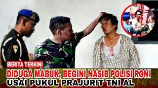 NASIB MALANG POLISI AKP RONI USAI BERURUSAN DENGAN TNI AL