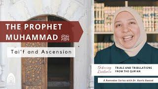 Episode 13 Prophet Muhammad S - Taif and Ascension