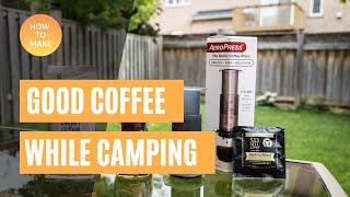 Good Coffee While Camping  Alternatives to Instant Coffee