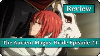 Everything I Wanted - The Ancient Magus Bride Mahoutsukai no Yome Episode 24 Anime Review